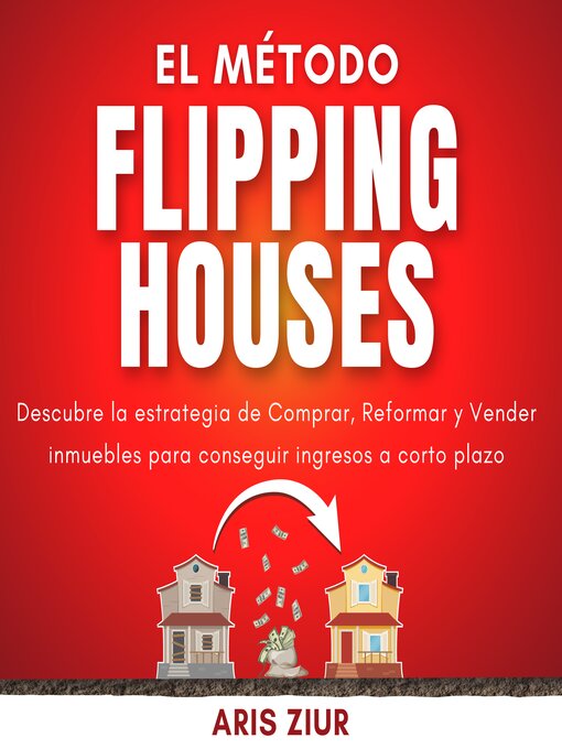 Title details for El Método Flipping Houses by Aris Ziur - Available
